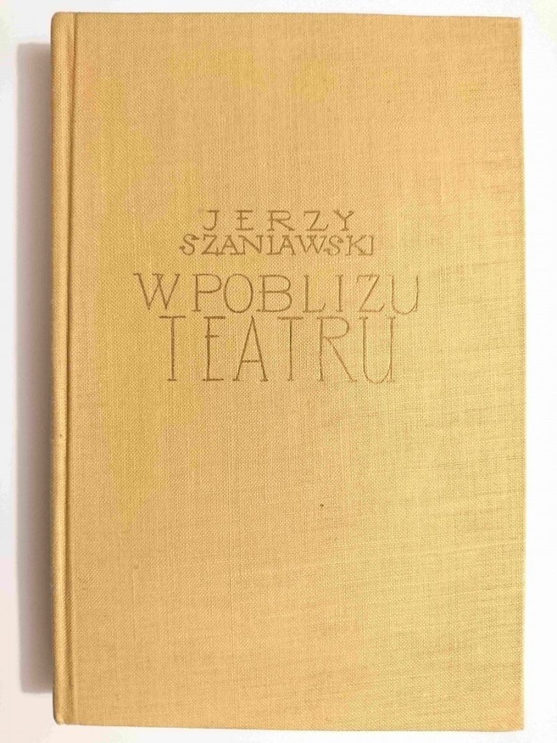W POBLIŻU TEATRU - Jerzy Szaniawski 1956