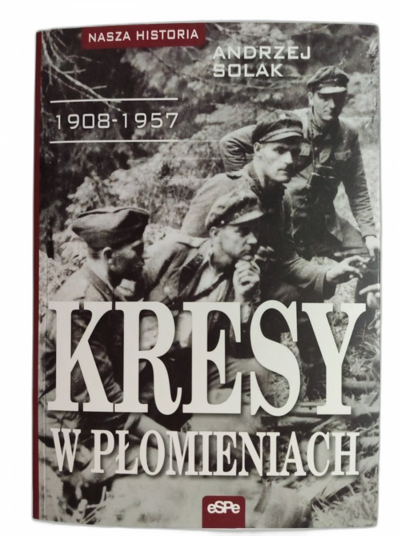 KRESY W PŁOMIENIACH - Andrzej Solak