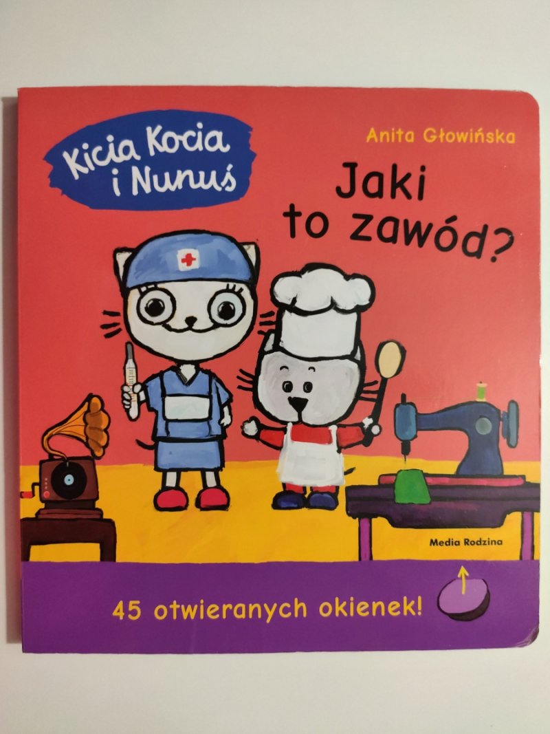 KICIA KOCIA I NUNUŚ – JAKI TO ZAWÓD? - Anita Głowińska