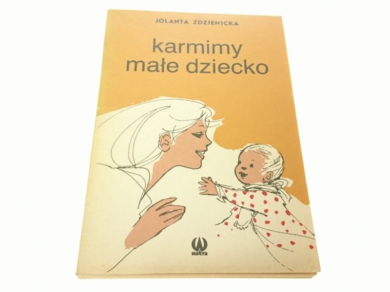 KARMIMY MAŁE DZIECKO - Jolanta Zdzienicka 1989