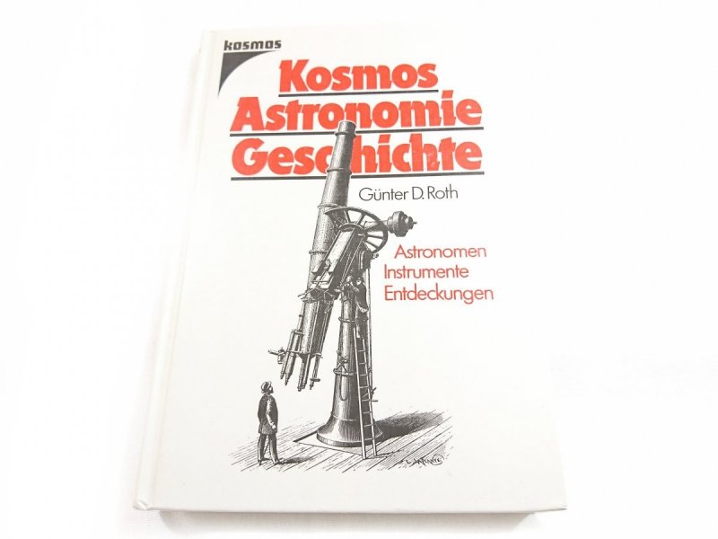 KOSMOS ASTRONOMIE GESCHICHTE - Gunter D. Roth 1987