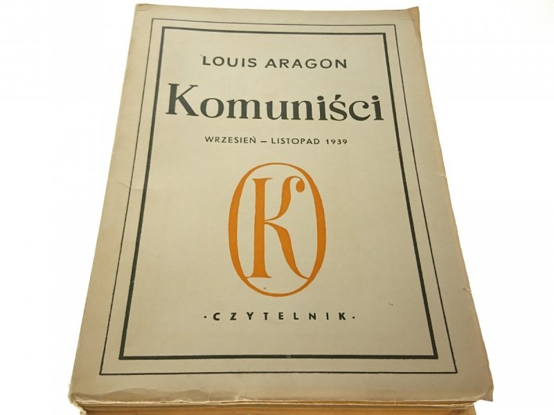 KOMUNIŚCI WRZESIEŃ-LISTOPAD 1939 Louis Aragon 1950