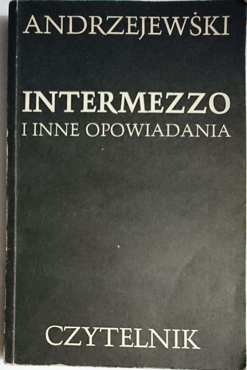 INTERMEZZO I INNE OPOWIADANIA - Andrzejewski 1986