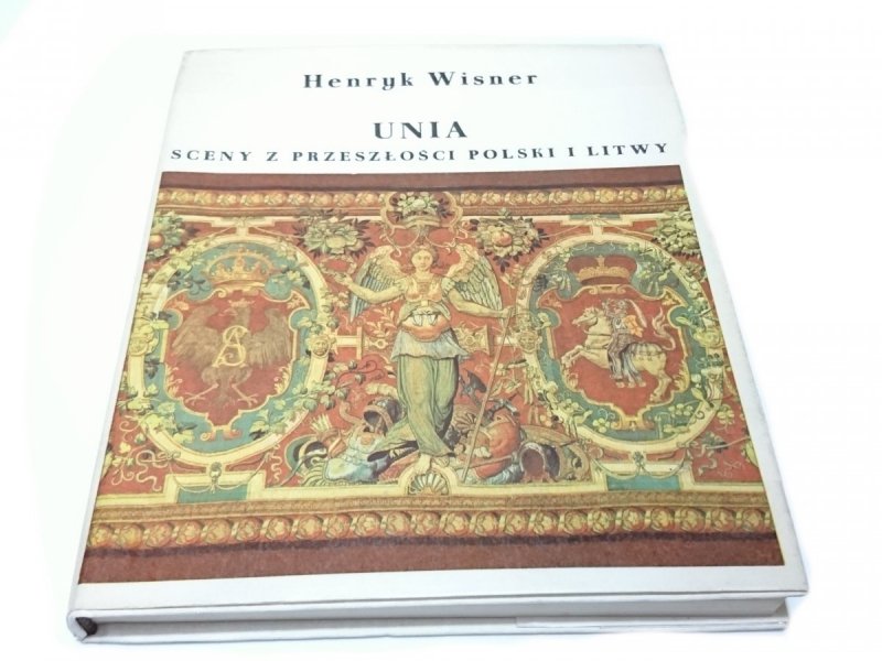 UNIA. SCENY Z PRZESZŁOŚCI POLSKI I LITWY - Wisner