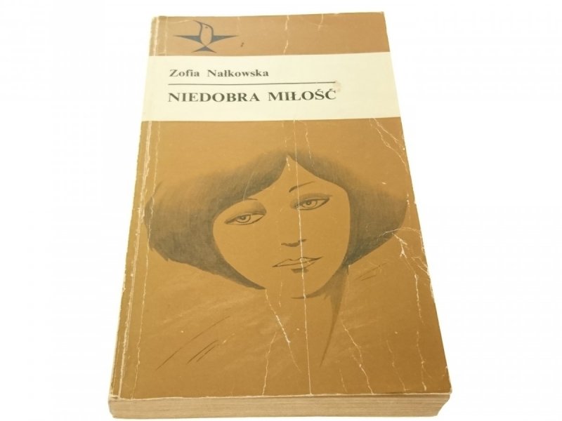 NIEDOBRA MIŁOŚĆ - Zofia Nałkowska (1975)