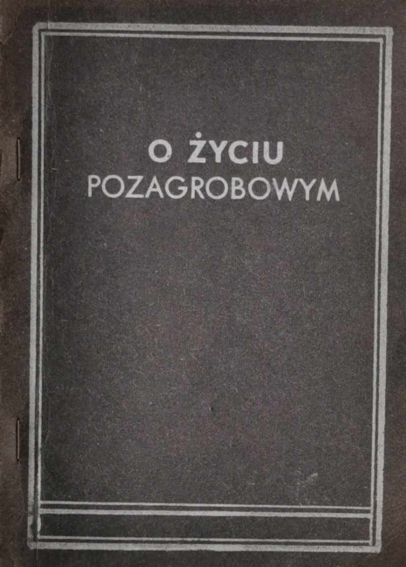 O ŻYCIU POZAGROBOWYM