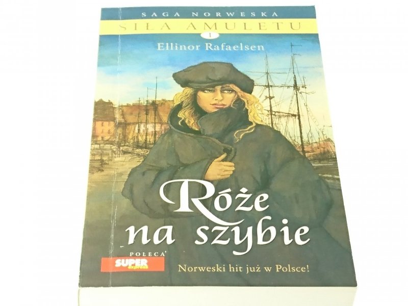 SIŁA AMULETU TOM 1 RÓŻE NA SZYBIE - Rafaelsen 2007