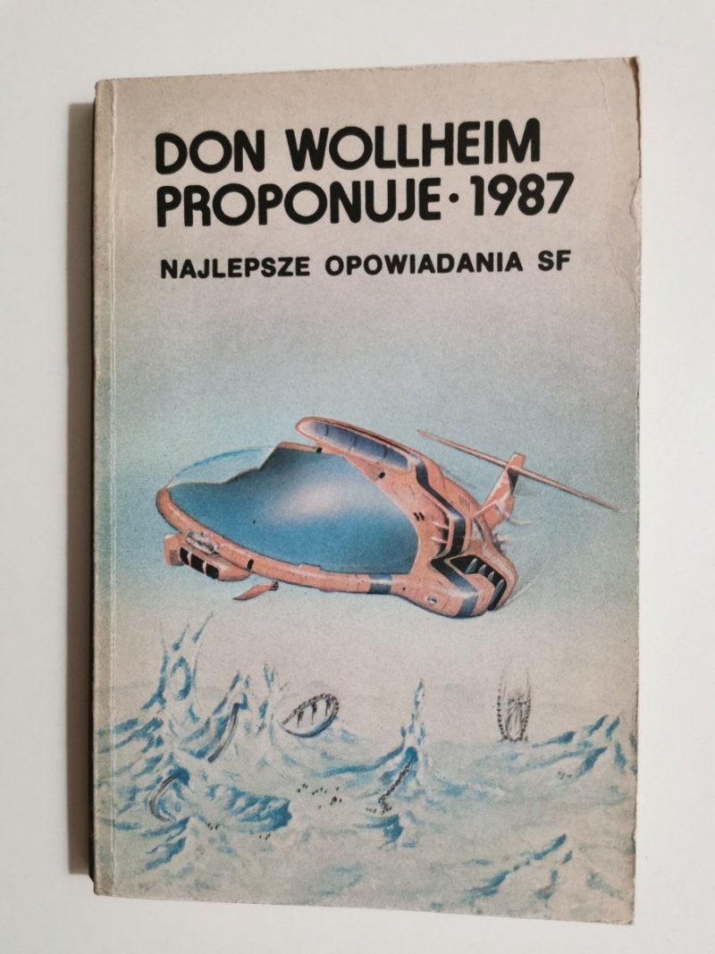 DON WOLLHEIM PROPONUJE 1987 NAJLEPSZE OPOWIADANIA SF 1987