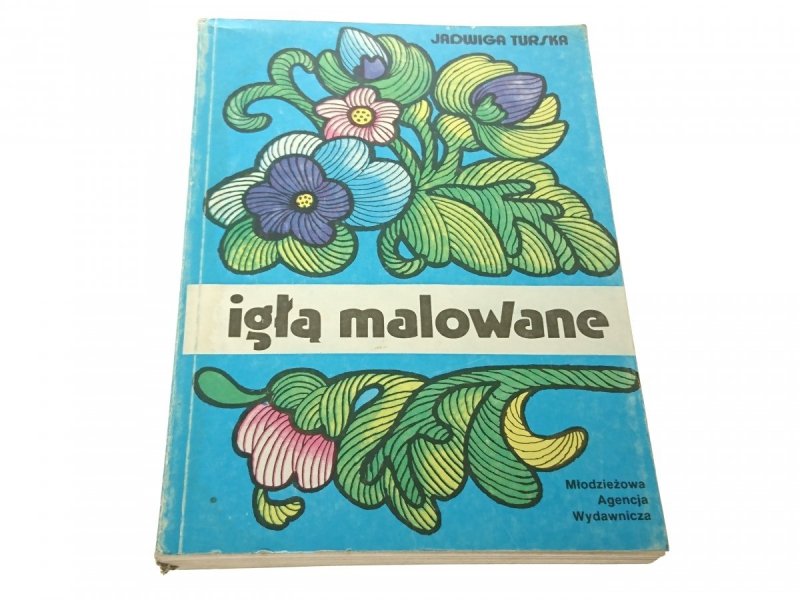 IGŁĄ MALOWANE - Jadwiga Turska 1989