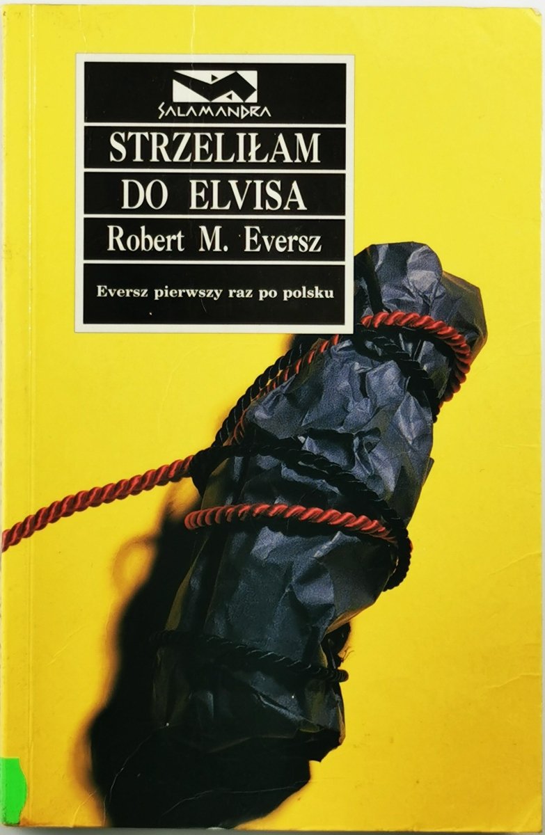 STRZELIŁAM DO ELVISA - Robert Eversz