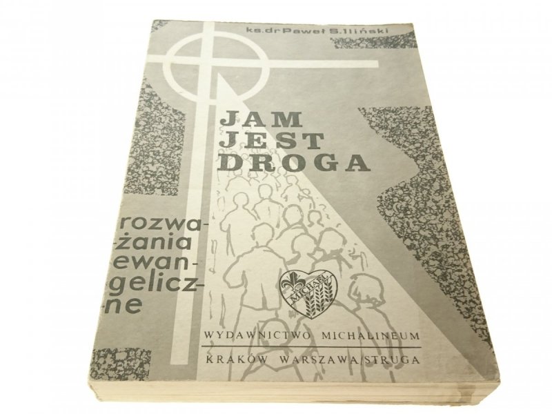 JAM JEST DROGA - Ks. Dr Paweł S. Iliński