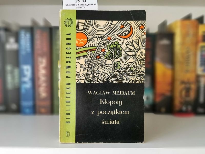 Kłopoty z początkiem świata - Wacław Mejbaum