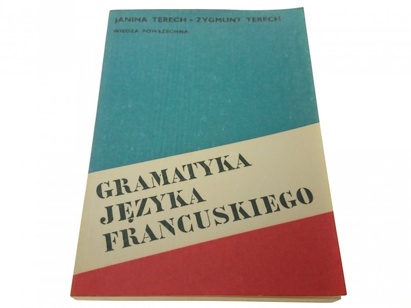 GRAMATYKA JĘZYKA FRANCUSKIEGO - Janina Terech 1976