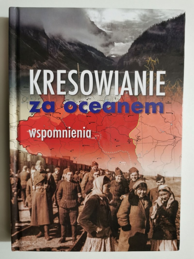 KRESOWIANIE ZA OCEANEM. WSPOMNIENIA