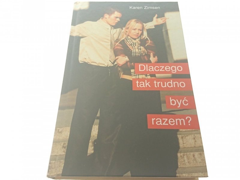 DLACZEGO TAK TRUDNO BYĆ RAZEM? - Zimsen 2003