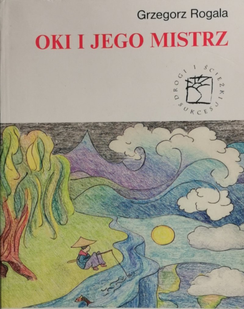 OKI I JEGO MISTRZ - Grzegorz Rogala