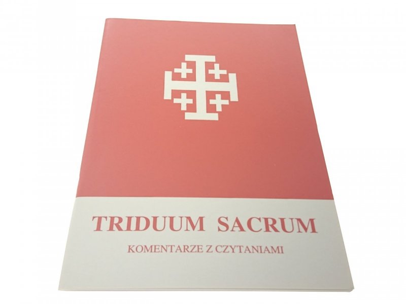 TRIDUUM SACRUM. KOMENTARZE Z CZYTANIAMI