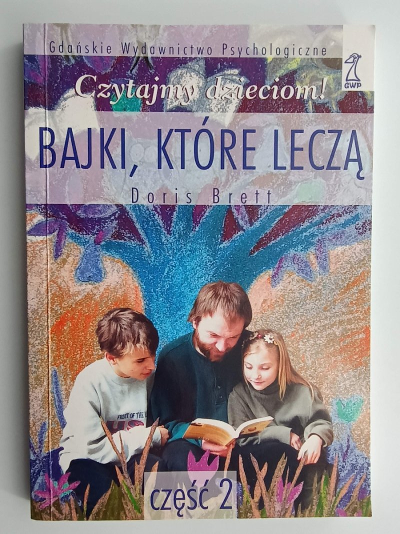 BAJKI, KTÓRE LECZĄ. CZĘŚĆ 2 - Doris Brett