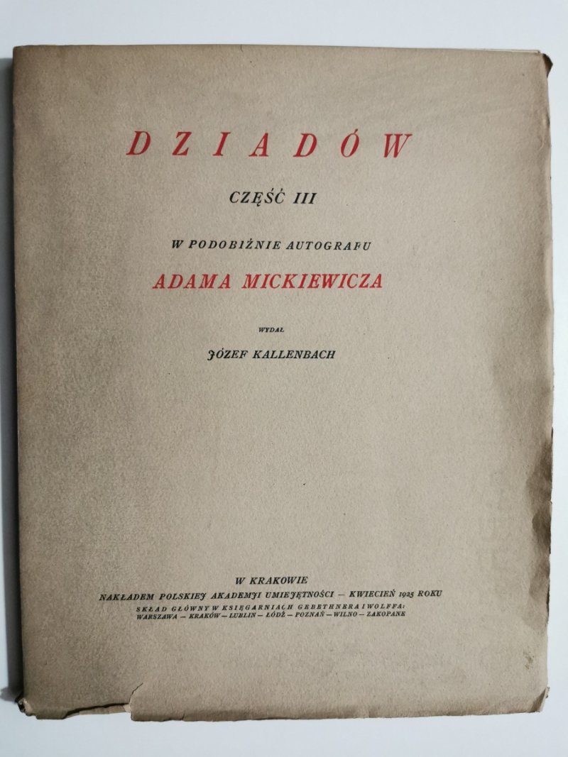 DZIADÓW CZĘŚĆ III W PODOBIŹNIE AUTOGRAFU ADAMA MICKIEWICZA. Adam Mickiewicz