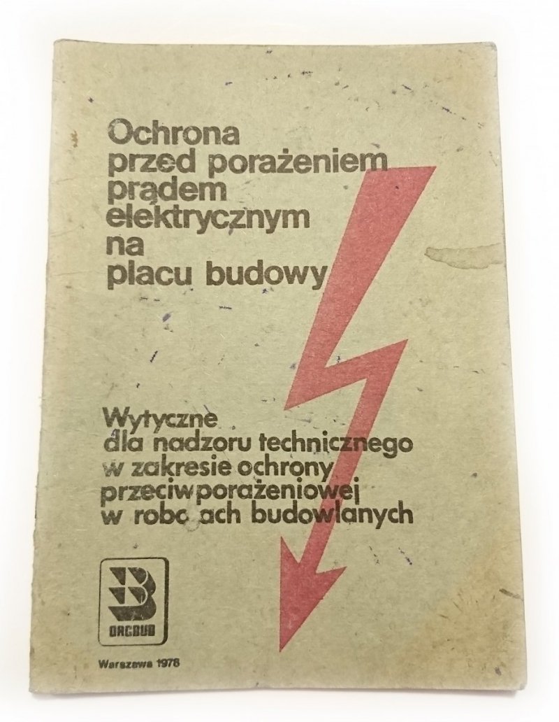 OCHRONA PRZED PORAŻENIEM PRĄDEM ELEKTRYCZNYM NA PLACU BUDOWY