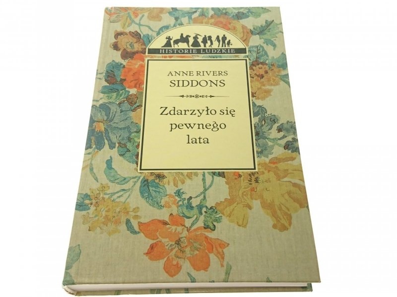 ZDARZYŁO SIĘ PEWNEGO LATA Anne Rivers Siddons 2000