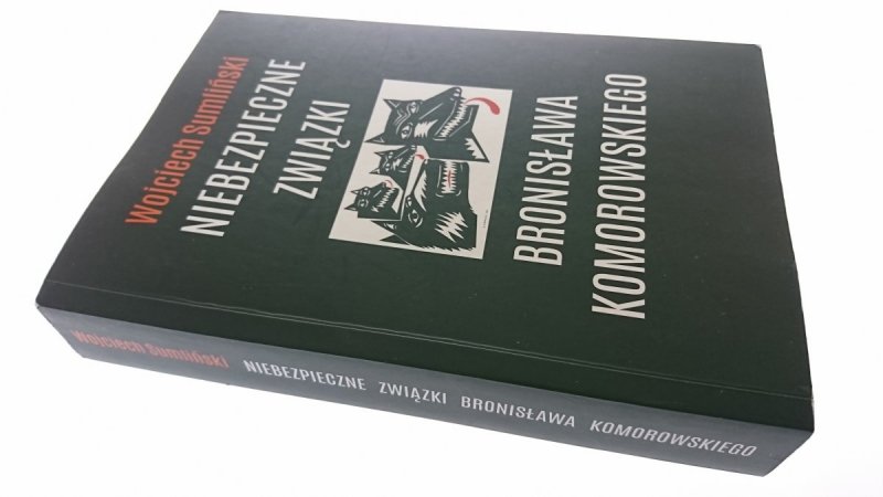 NIEBEZPIECZNE ZWIĄZKI BRONISŁAWA KOMOROWSKIEGO