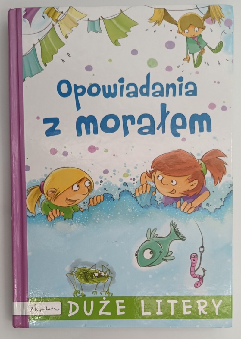 OPOWIADANIA Z MORAŁEM. DUŻE LITERY - Agnieszka Stelmaszyk