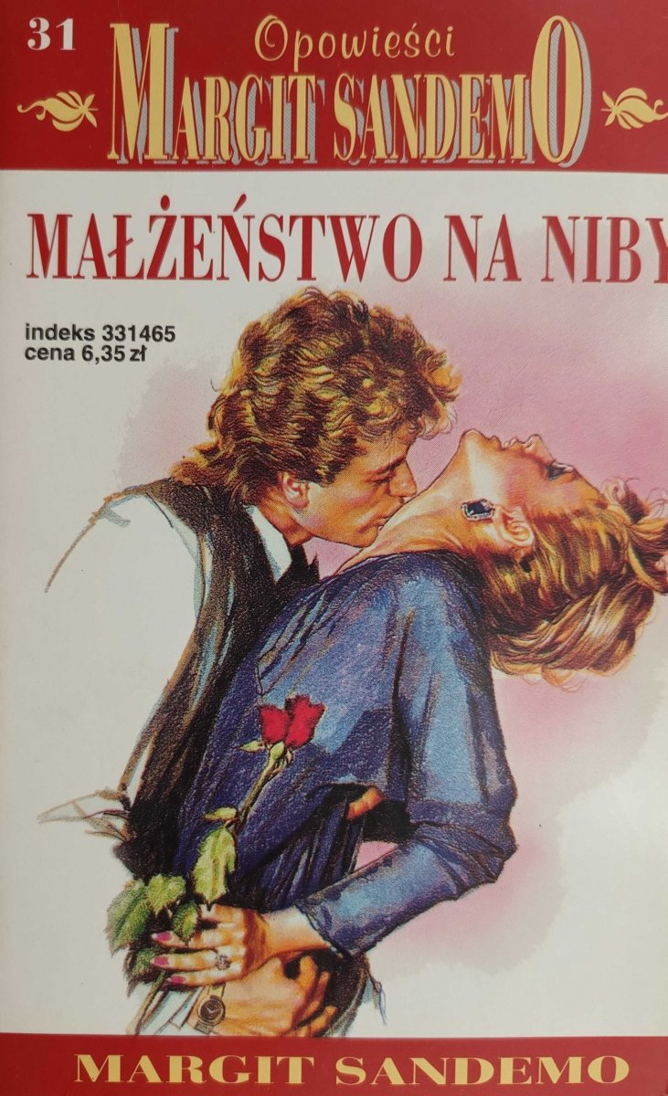 OPOWIEŚCI MARGIT SANDEMO 31. MAŁŻEŃSTWO NA NIBY - Margit Sandemo