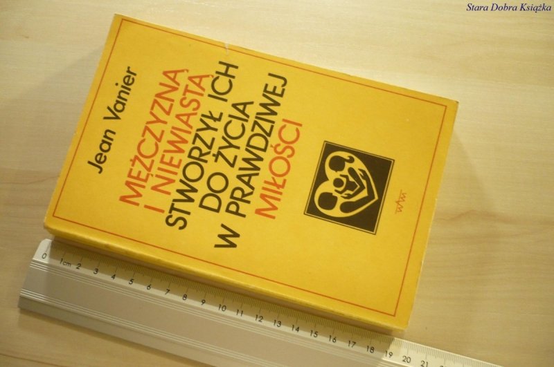 MĘŻCZYZNA I NIEWIASTA STWORZYŁ ICH DO ŻYCIA Vanier
