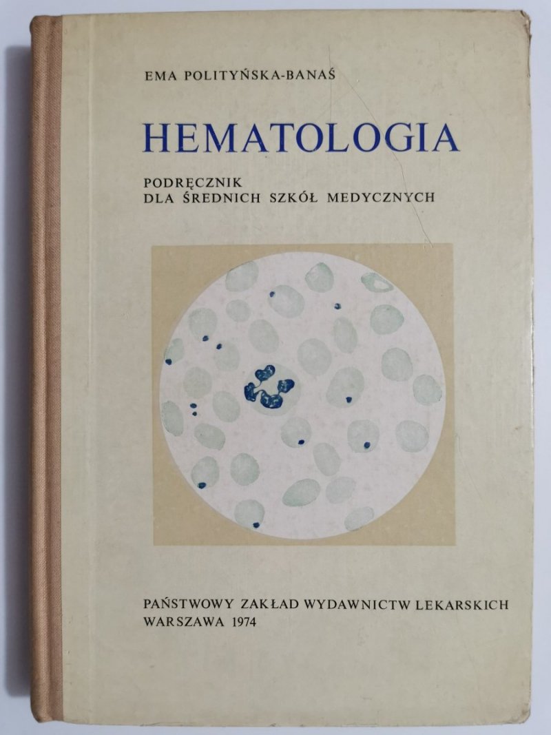 HEMATOLOGIA. PODRĘCZNIK - Ema Polityńska-Banaś 1974