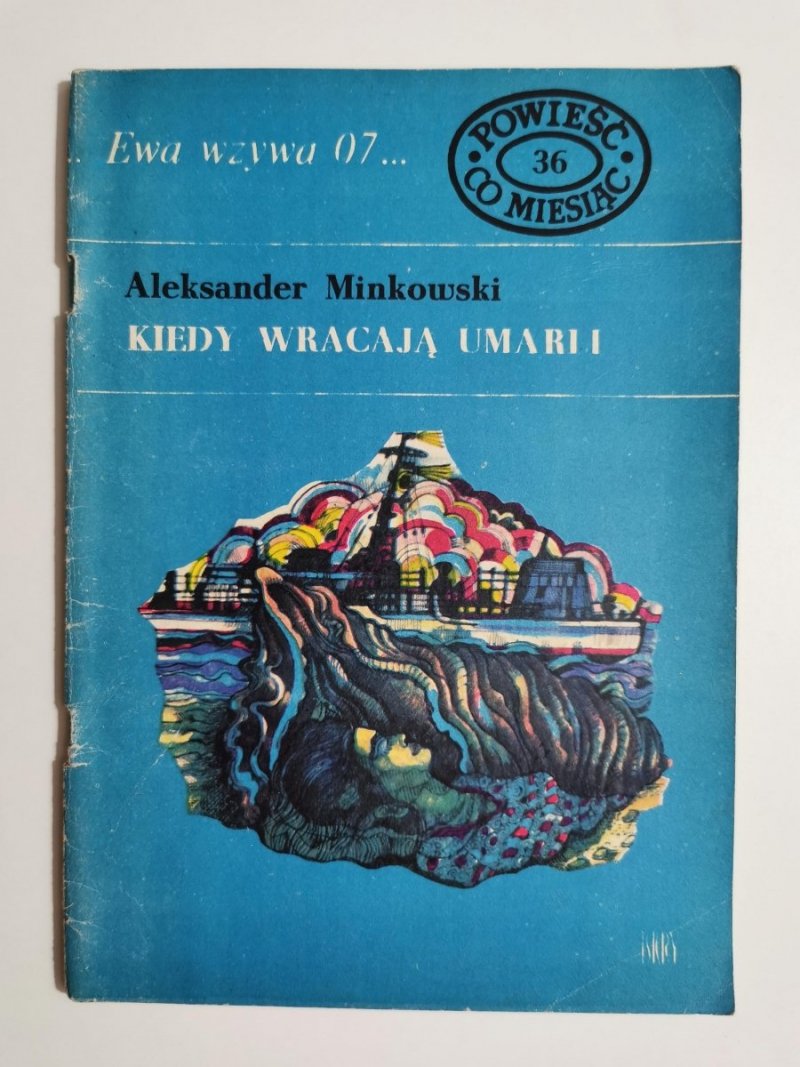 EWA WZYWA 07 NR 36 KIEDY WRACAJĄ UMARLI - A. Minkowski 1971