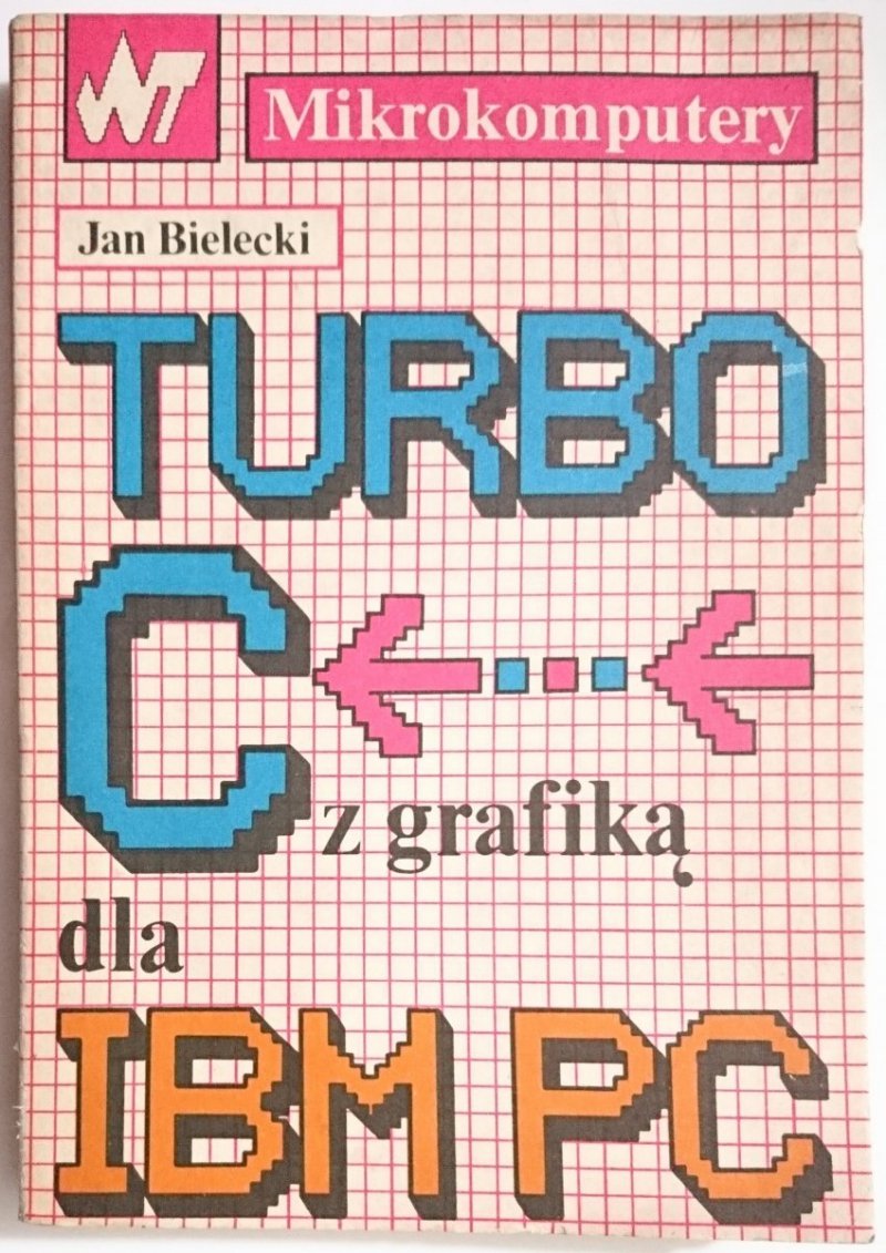 TURBO C Z GRAFIKĄ DLA IBM PC - Jan Bielecki 1990
