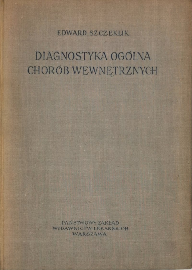 DIAGNOSTYKA OGÓLNA CHORÓB WEWNĘTRZNYCH - Edward Szczeklik