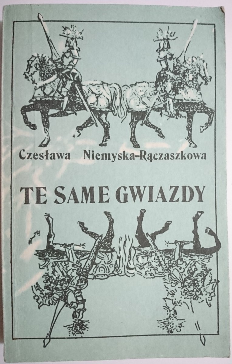 TE SAME GWIAZDY - Czesława Niemyska-Rączaszkowa 1985