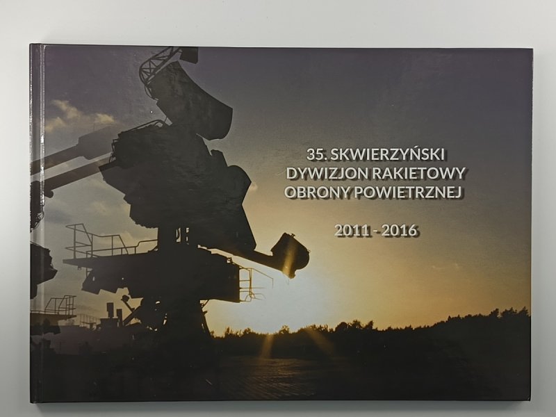 35 SKWIERZYŃSKI DYWIZJON RAKIETOWY OBRONY POWIETRZNEJ 2011-2016