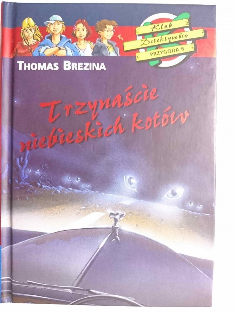 TRZYNAŚCIE NIEBIESKICH KOTÓW - Thomas Brezina 2008