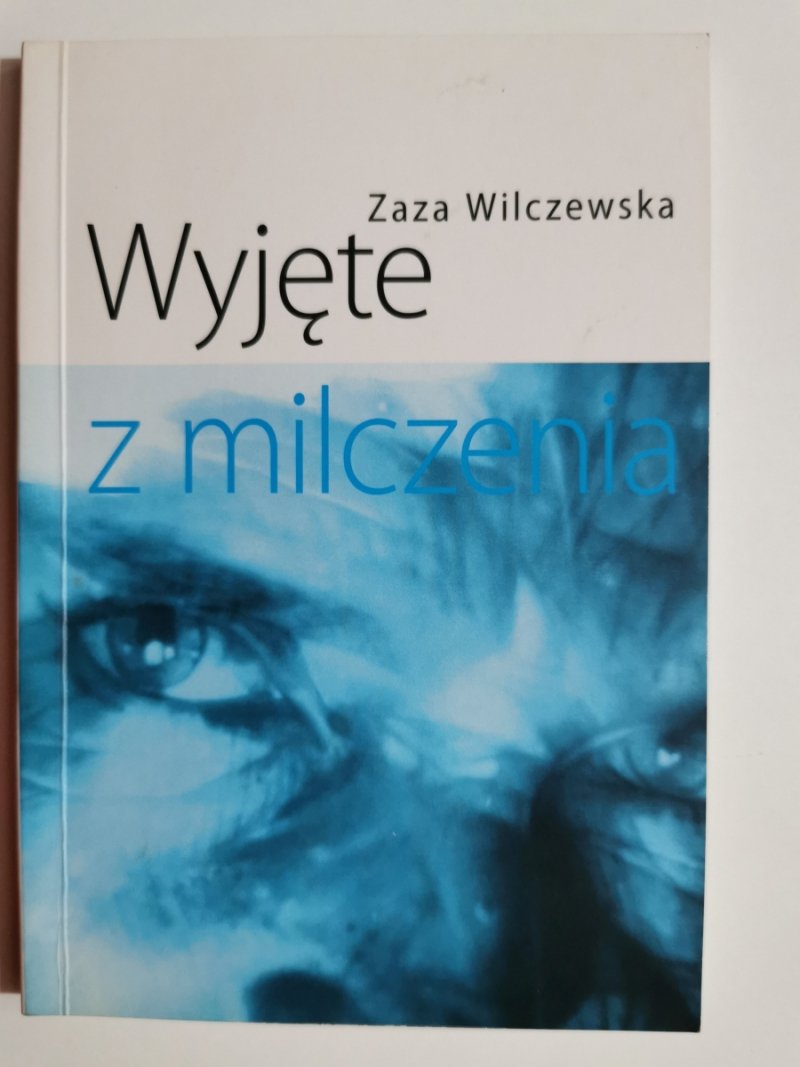 WYJĘTE Z MILCZENIA - Zaza Wilczewska