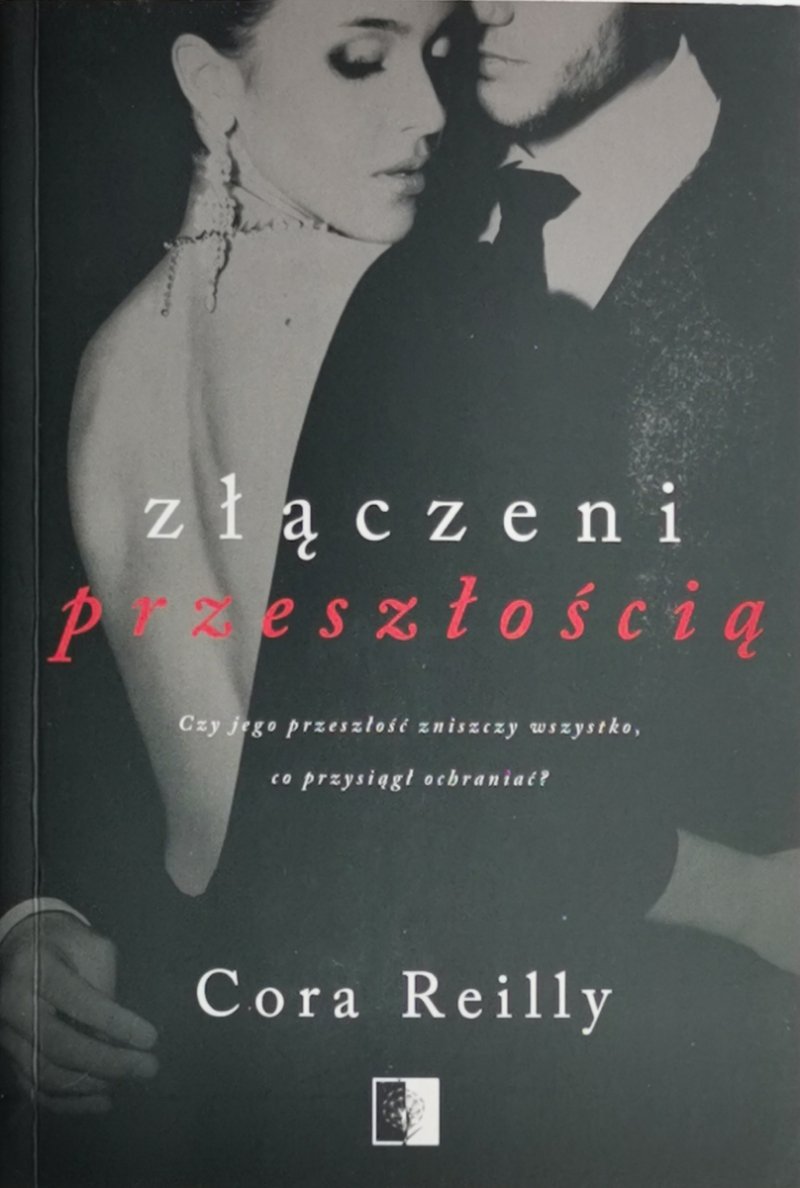 ZŁĄCZENI PRZESZŁOŚCIĄ - Cora Reilly