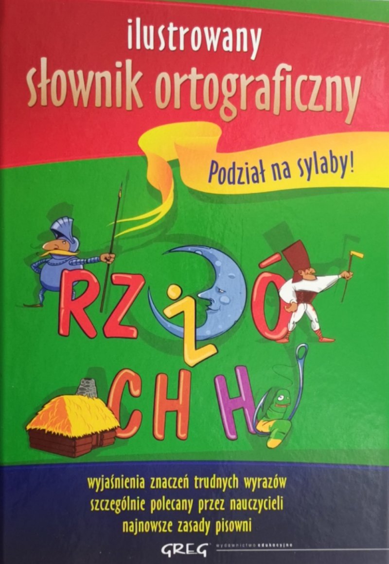 ILUSTROWANY SŁOWNIK ORTOGRAFICZNY - Lucyna Szary