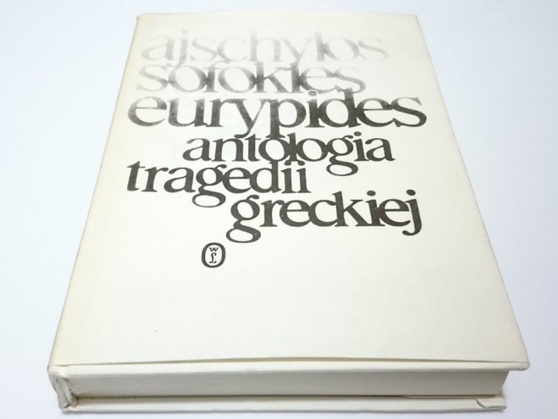ANTOLOGIA TRAGEDII GRECKIEJ. AJSCHYLOS SOFOKLES