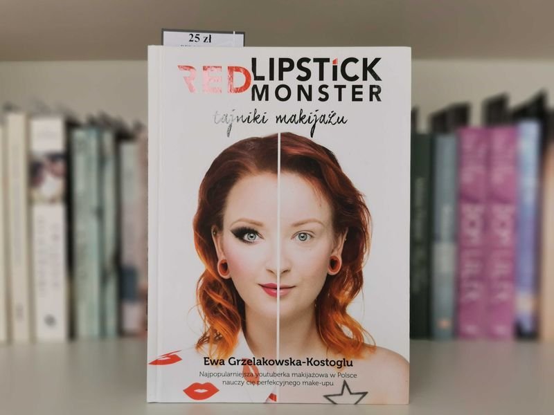 Red Lipstick Monster. Tajniki makijażu - Grzelakowska-Kostoglu