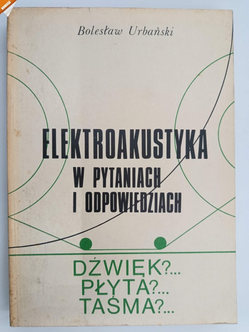ELEKTROAKUSTYKA W PYTANIACH I ODPOWIEDZIACH - Bolesław Urbański