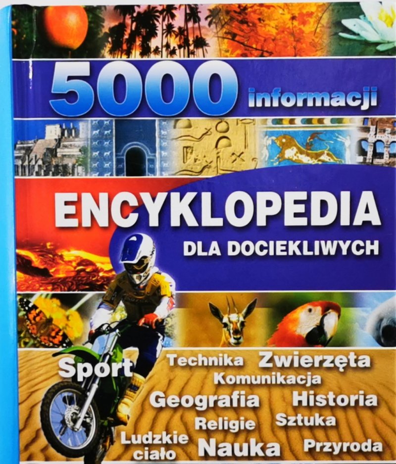 ENCYKLOPEDIA DLA DOCIEKLIWYCH. 5000 INFORMACJI