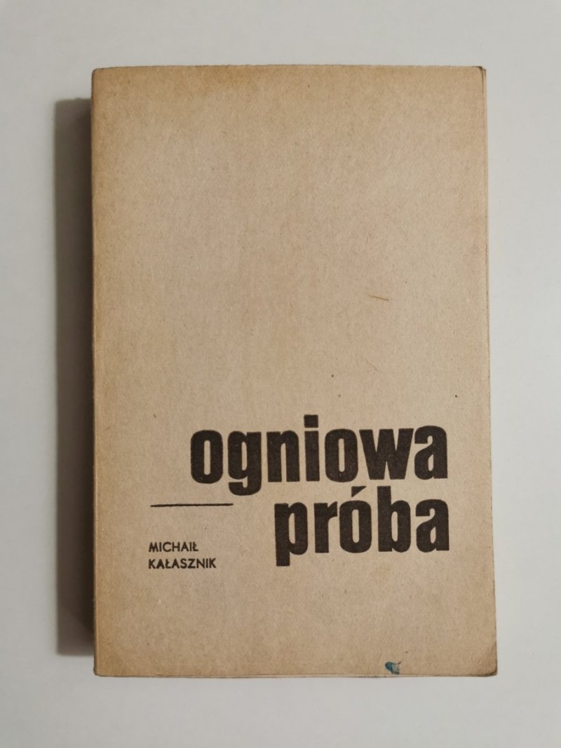 OGNIOWA PRÓBA - Michaił Kałasznik 1972
