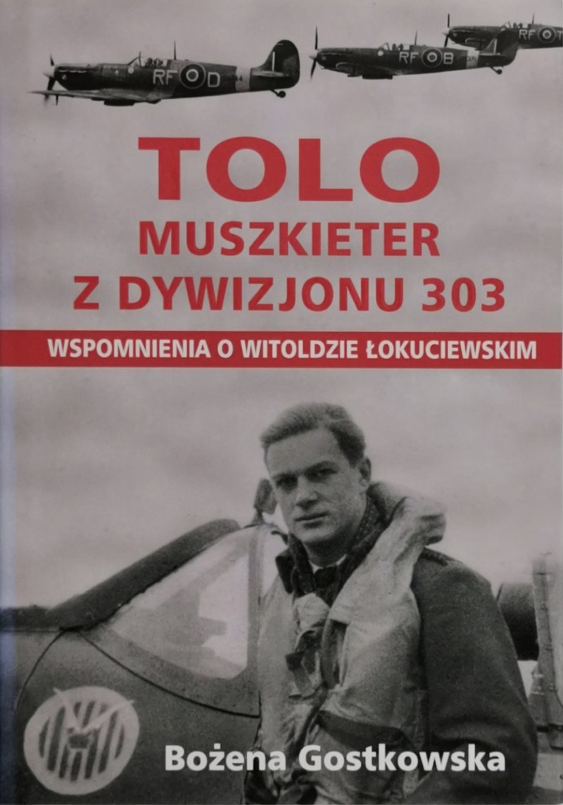 TOLO MUSZKIETER Z DYWIZJONU 303 - Bożena Gostkowska
