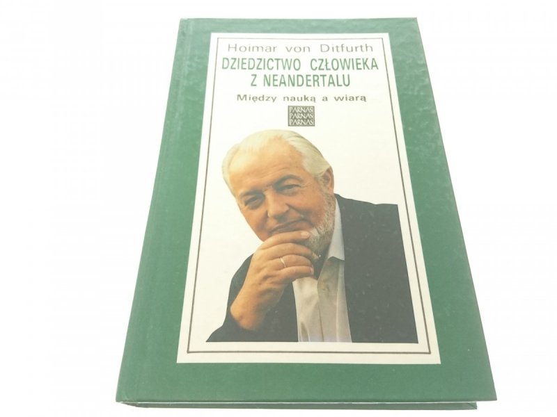 DZIEDZICTWO CZŁOWIEKA Z NEANDERTALU Ditfurth 1995