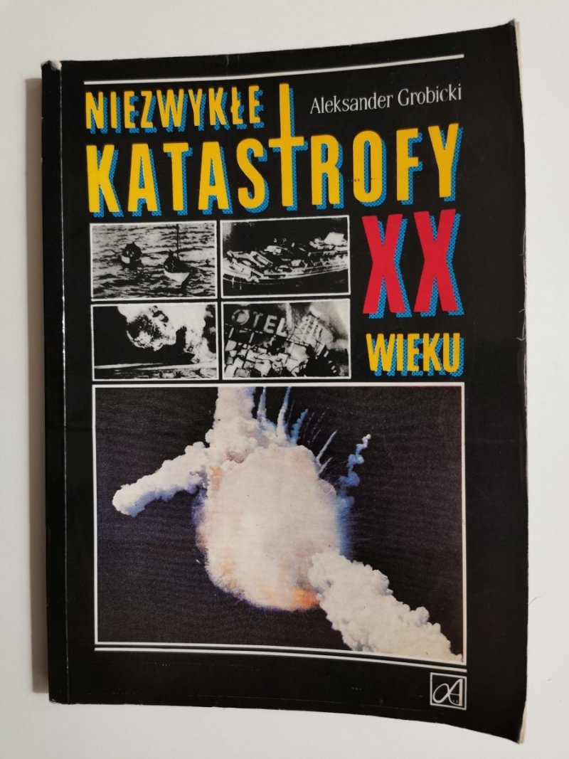 NIEZWYKŁE KATASTROFY XX WIEKU - Aleksander Grobicki 1990