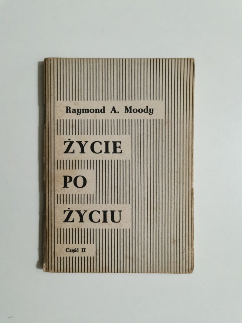 ŻYCIE PO ŻYCIU CZĘŚĆ II - Raymond A. Moody 