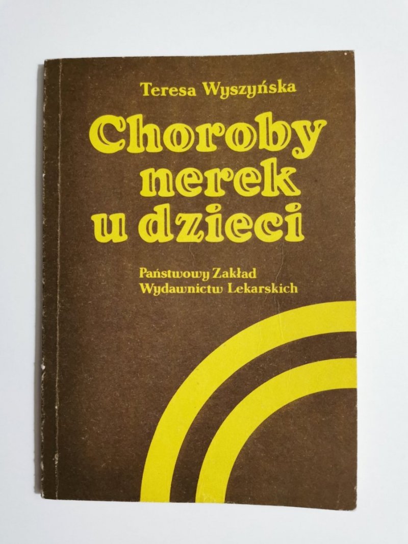 CHOROBY NEREK U DZIECI - Teresa Wyszyńska 1984