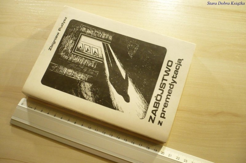ZABÓJSTWO Z PREMEDYTACJĄ - Zbigniew Pudysz (1987)